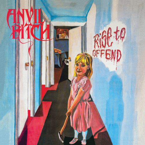 Anvil Bitch : Rise to Offend